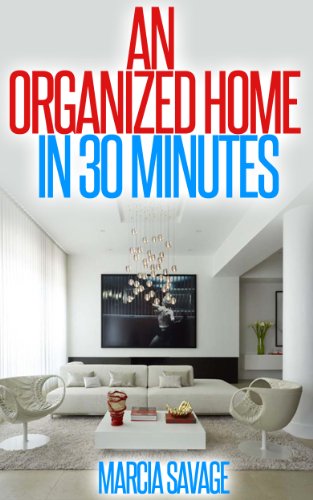 AN ORGANIZED HOME IN 30 MINUTES