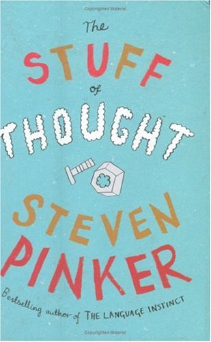 The Stuff of Thought: Language as a Window into Human Nature