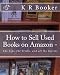How to Sell Used Books on Amazon -: The Tips, the Tricks, and all the Secrets