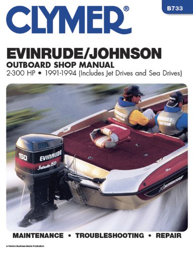clymer evinrude  johnson outboard shop manual 2 300 hp outboards 1991 1994