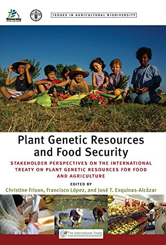 Plant Genetic Resources and Food Security: Stakeholder Perspectives on the International Treaty on Plant Genetic Resources for Food and Agriculture (Issues in Agricultural Biodiversity)