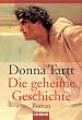 Die geheime Geschichte: Roman