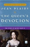 The Queen`s Devotion: The Story of Queen  Mary II (Queens of England Novel)