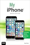 My iPhone (Covers iOS 9 for iPhone 6s/6s Plus, 6/6 Plus, 5s/5C/5, and 4s) (9th Edition)