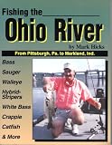 Fishing the Ohio River: From Pittsburgh, Pa., to Markland, Ind.