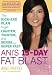  : The Ani's 15-Day Fat Blast: The Kick-Ass Plan to Get Lighter, Tighter, and Sexier . . . Super Fast