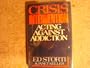 Crisis Intervention - Acting Against Addiction