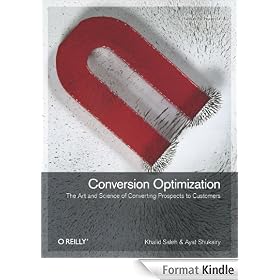 Conversion Optimization: The Art and Science of Converting Prospects to Customers