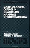 Morphological Change in Quaternary Mammals of North America