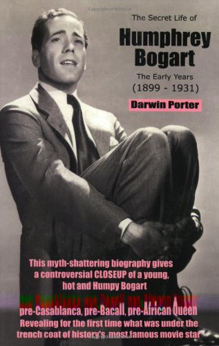The Secret Life of Humphrey Bogart: The Early Years (1899-1931)
