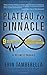 Plateau to Pinnacle: 9 Secrets of a Million Dollar Financial Advisor