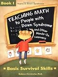 Teaching Math to People With Down Syndrome and Other Hands-On Learners: Basic Survival Skills (Topic [Paperback]