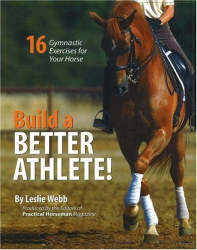 Build A Better Athlete 16 Gymnastic Exercises for Your Horse