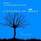 A Contagion of Loons (A Felony of Birds) | [Harris Tobias]