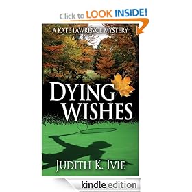 Dying Wishes: Kate Lawrence Mystery Series, Book 5 (The Kate Lawrence Mysteries)