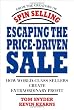 Escaping the Price-Driven Sale: How World Class Sellers Create Extraordinary Profit