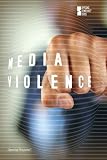 Media Violence (Opposing Viewpoints)