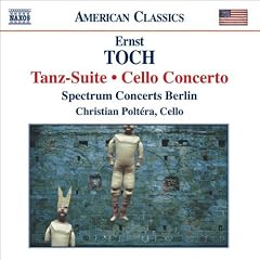 Toch: Tanz-Suite / Cello Concerto
