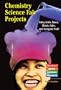 Chemistry Science Fair Projects Using Acids, Bases, Metals, Salts, and Inorganic Stuff (Chemistry! Best Science Projects)