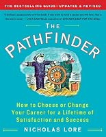 The Pathfinder: How to Choose or Change Your Career for a Lifetime of Satisfaction and Success (Touchstone Books)