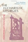 The Eucharistic Liturgies: Their Evol...