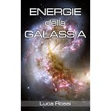Energie della Galassiadi Luca Rossi