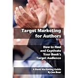Target Marketing for Authors: How to Find and Captivate Your Book's Target Audience