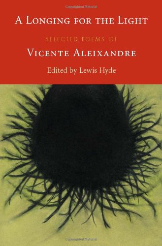 A Longing for the Light: Selected Poems of Vicente Aleixandre (English and Spanish Edition)