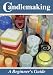 Candlemaking: A Beginner's Guide