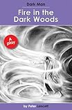 Fire in the dark woods : a play