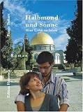Halbmond und Sonne - Eine Liebe im Islam - Franjo Terhart