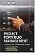 Project Portfolio Management: Leading the Corporate Vision