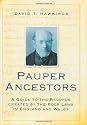 Pauper Ancestors: A Guide to the Records Created by the Poor Laws in England and Wales