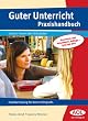 Guter Unterricht: Handwerkszeug f�r Unterrichts-Profis (Alle Klassenstufen)