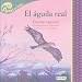 El Aguila Real: Cuento Espanol (Panal del Saber)