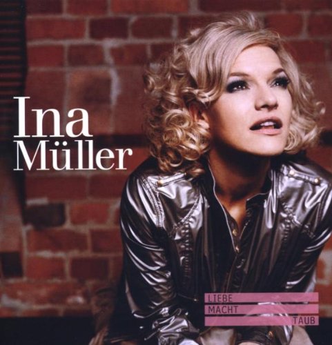 Ina Mueller Liebe Macht Taub cd cover