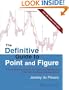 The Definitive Guide to Point and Figure