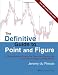 The Definitive Guide to Point and Figure