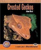 Crested Geckos (Complete Herp Care Series)