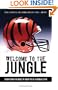 Welcome to the Jungle: Everything You Need to Know to Be a Bengals Fan