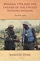 Rwanda 1994 and the Failure of the United Nations Mission