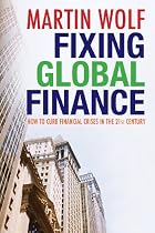 Fixing Global Finance: How to curb financial crisis in the 21st century