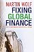 Fixing Global Finance: How to curb financial crisis in the 21st century