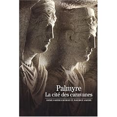 Palmyre : La cit� des caravanes