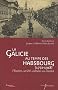 La Galicie au temps des Habsbourg (1772-1918) : Histoire, soci�t�, cultures en contact