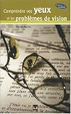 Comprendre vos yeux et les probl�mes de vision