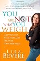 YOU ARE NOT WHAT YOU WEIGH