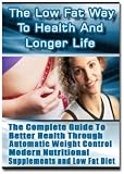 The Low-Fat Way to Health and Longer Life