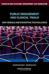 Public Engagement and Clinical Trials: New Models and Disruptive Technologies: Workshop Summary
