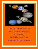The Intermediate Self-Discovery Workbook in Astrology (Self-Discovery Workbooks in Astrology)